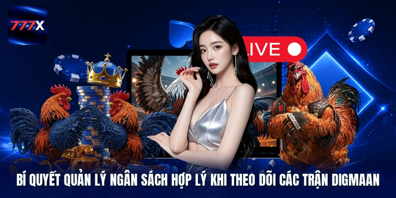 Bí quyết quản lý ngân sách hợp lý khi theo dõi các trận Digmaan