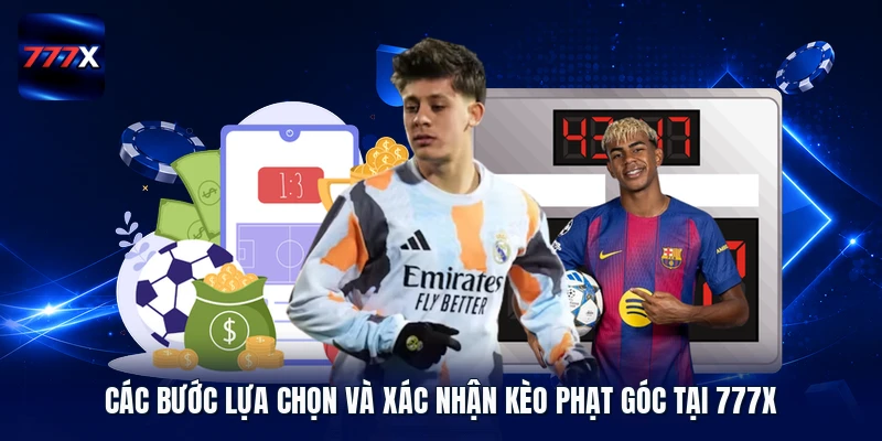 Các bước lựa chọn và xác nhận kèo phạt góc tại 777X