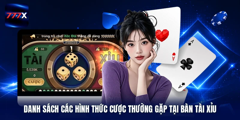Danh sách các hình thức cược thường gặp tại bàn tài xỉu
