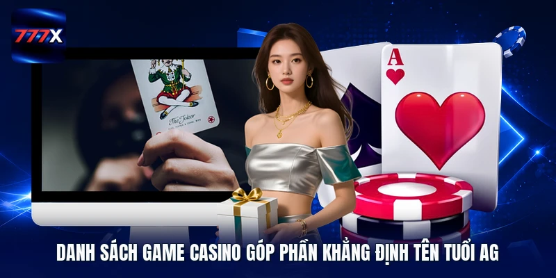 Danh sách game casino góp phần khẳng định tên tuổi AG
