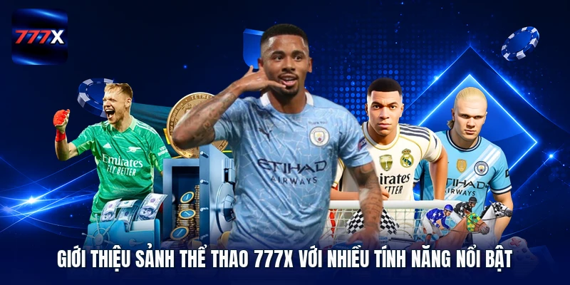 Giới thiệu sảnh thể thao 777X với nhiều tính năng nổi bật