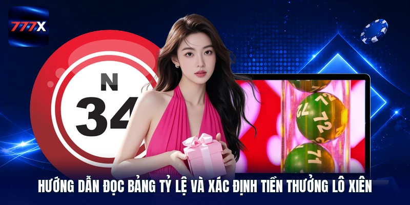 Hướng dẫn đọc bảng tỷ lệ và xác định tiền thưởng lô xiên