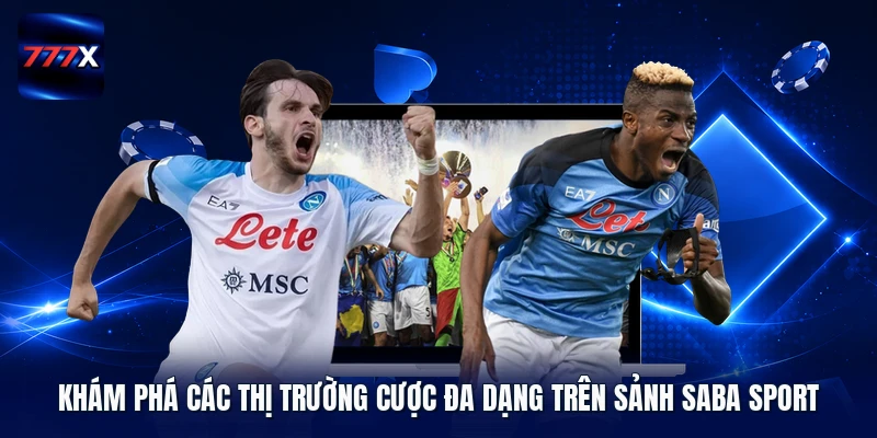 Khám phá các thị trường cược đa dạng trên sảnh SABA Sport