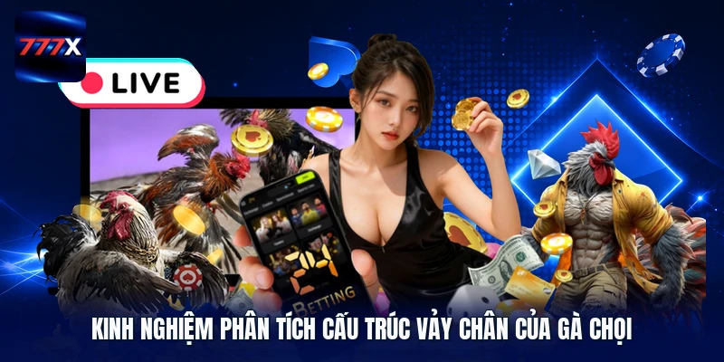 Kinh nghiệm phân tích cấu trúc vảy chân của gà chọi