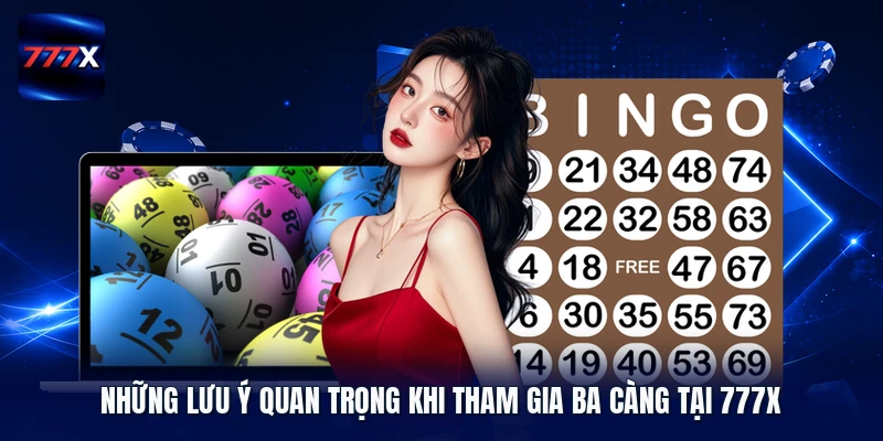 Những lưu ý quan trọng khi tham gia ba càng tại 777X