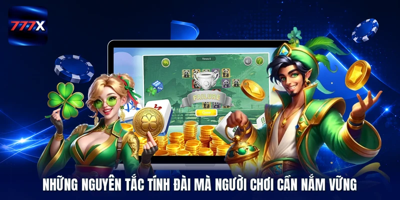 Những nguyên tắc tính Đài mà người chơi cần nắm vững