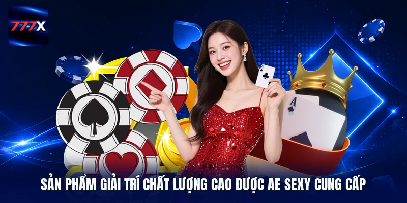 Sản phẩm giải trí chất lượng cao được AE Sexy cung cấp