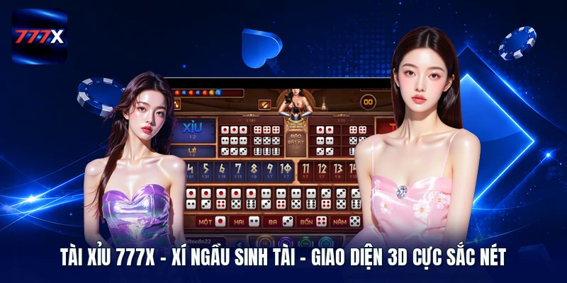 Tài Xỉu 777X | Xí Ngầu Sinh Tài - Giao Diện 3d Cực Sắc Nét