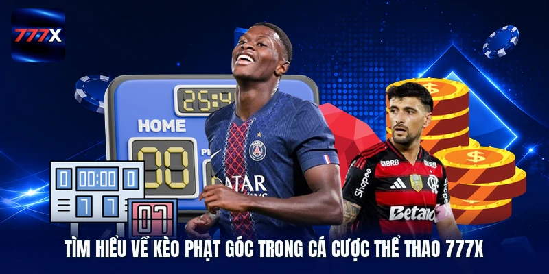 Tìm hiểu về kèo phạt góc trong cá cược thể thao 777X
