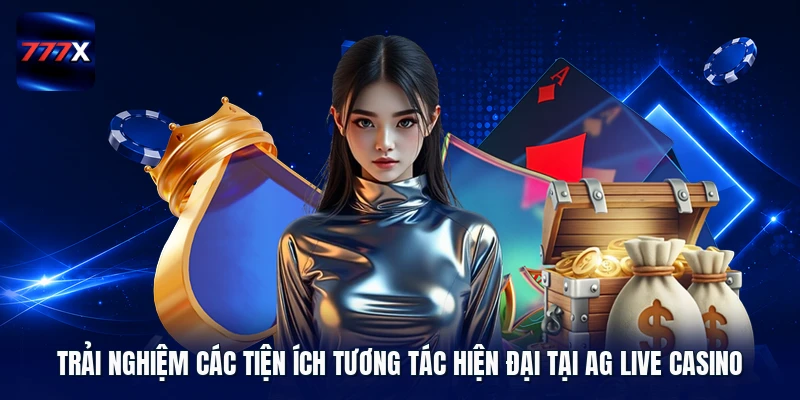 Trải nghiệm các tiện ích tương tác hiện đại tại AG Live Casino