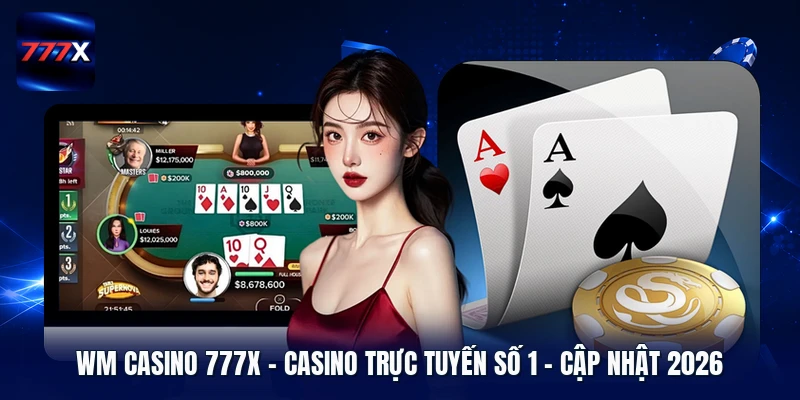 WM Casino 777X | Casino Trực Tuyến Số 1 - Cập Nhật 2026